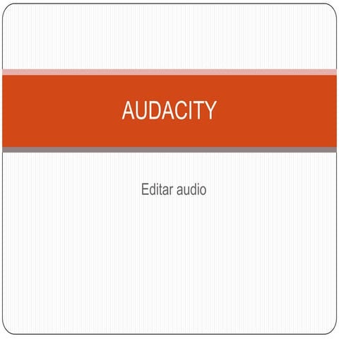 Audacity paso a paso como editar | PPTX