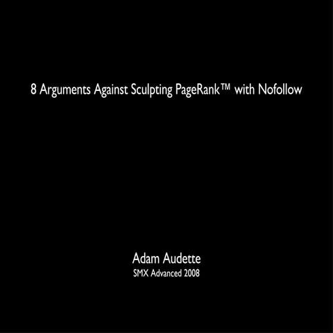 Arguments Against Using Nofollow for PageRank Sculpting - Adam Audette