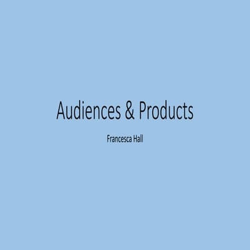 Audience and Products