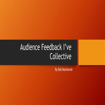 Audience Feedback I've Collected