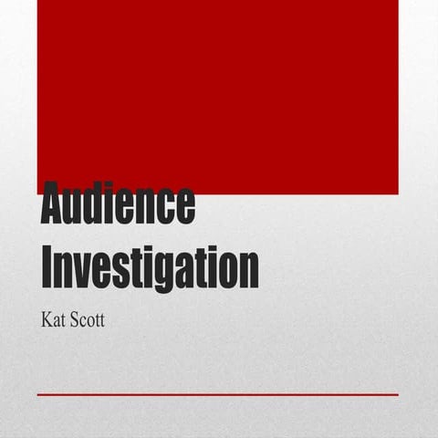 Audience investigation