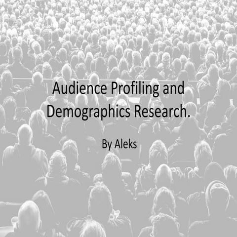 Audience profiling and demographics research