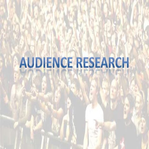 Audience Research  