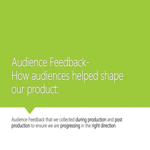 Audience research feedback during production