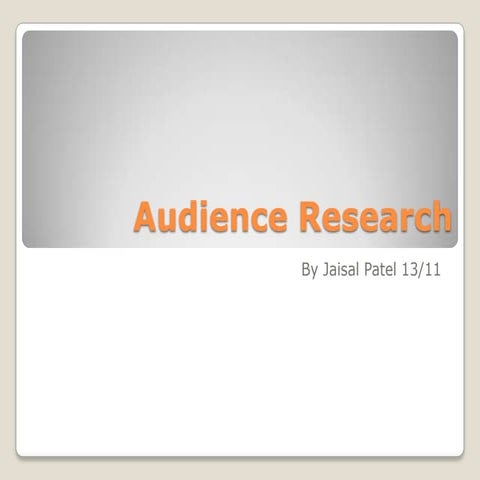 Audience research jaisal patel