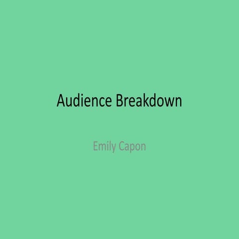 Audience breakdown