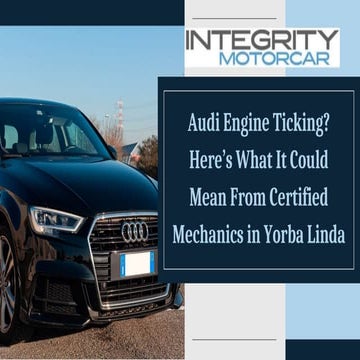 5 Reasons Why Your Audi Engine Is Ticking | PPTX