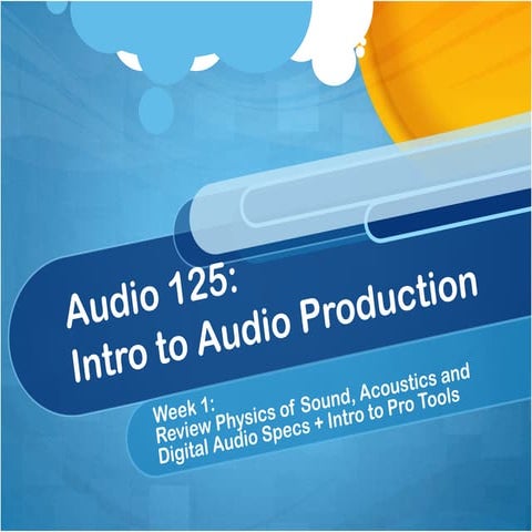 Audio125 wk1-review-digital-audio-specs-and-acoustics