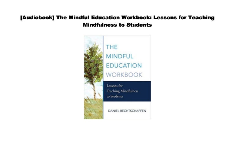 [Doc] The Mindful Education Workbook Lessons for Teaching