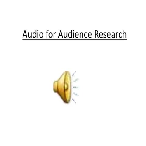 Audio for audience research