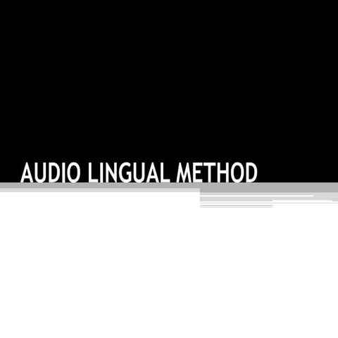 Audio lingual method