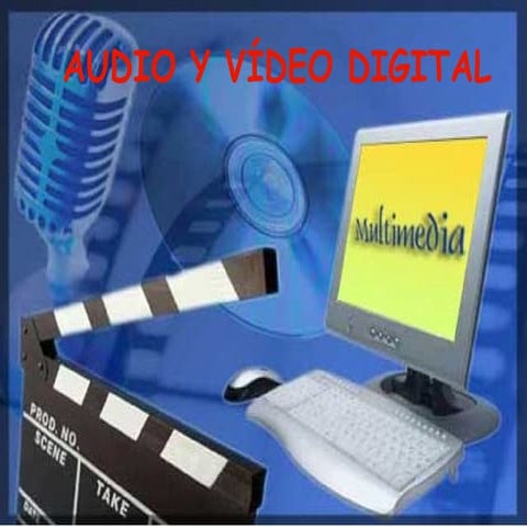 Audio y vídeo digital 