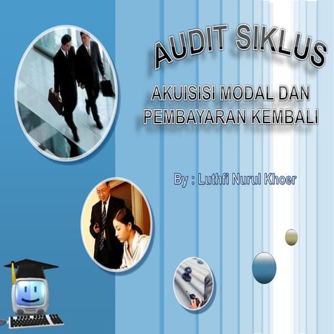 Audit Siklus Akuisisi Modal Dan Pembayaran Kembali | PPTX