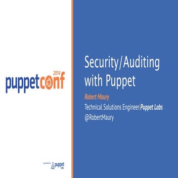 Auditing/Security with Puppet - PuppetConf 2014 | PDF