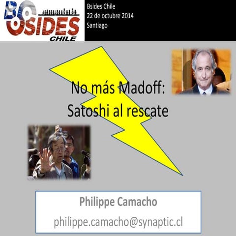 No más Madoff: Satoshi al rescate