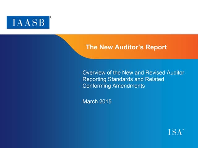 Slide Presentation in Support of the IAASB’s New and Revised Auditor Reportin...