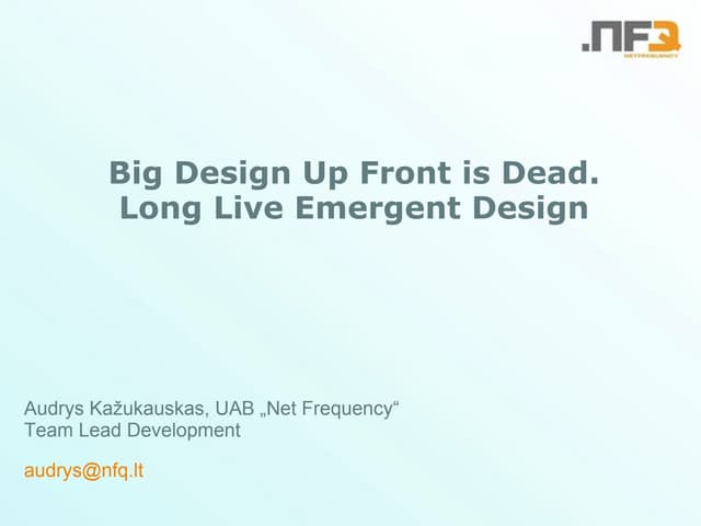 Audrys Kažukauskas: Big Up Front Design is dead. Long live Emergent Design