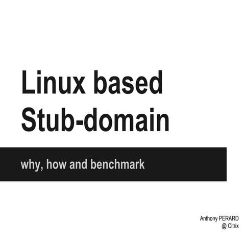 Linux based Stubdomains