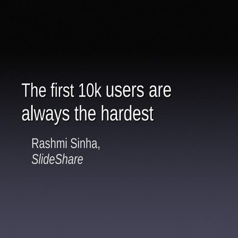 The first hundred thousand users are always the hardest