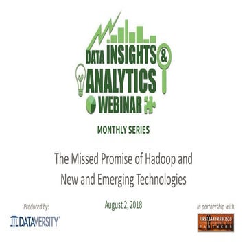 The Missed Promise of Hadoop and New and Emerging Technologies