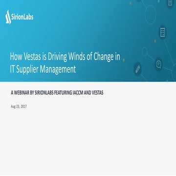 [SirionLabs Webinar] How Vestas is Driving Winds of Change in IT Supplier Man...