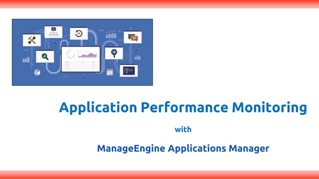 Application performance monitoring with Applications Manager | PPTX
