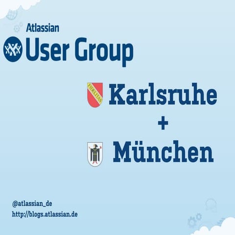 Atlassian User Group Karlsruhe + München