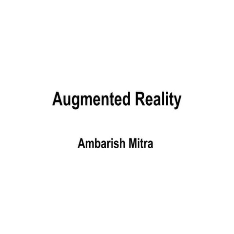Augmented Reality-Ambarish Mitra