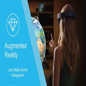 Augmented Reality - Let’s Make Some Holgrams! (Developer Version)