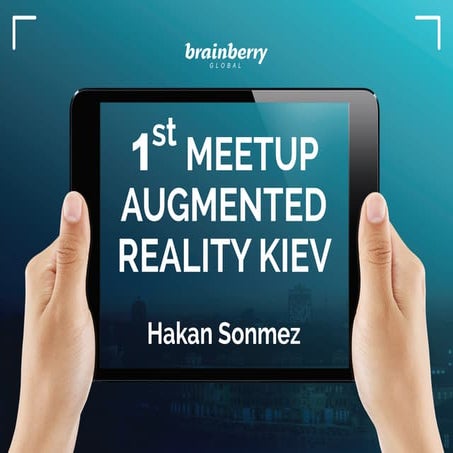 Augmented Reality Meetup in Kiev by Hakan Mutlu Sonmez