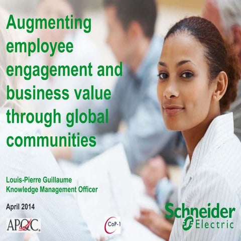 Augmenting engagement value through communities - Schneider Electric - APQC K...