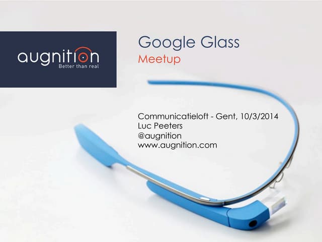 Google Glass meetup presentation by Augnition: description, comparison and us...