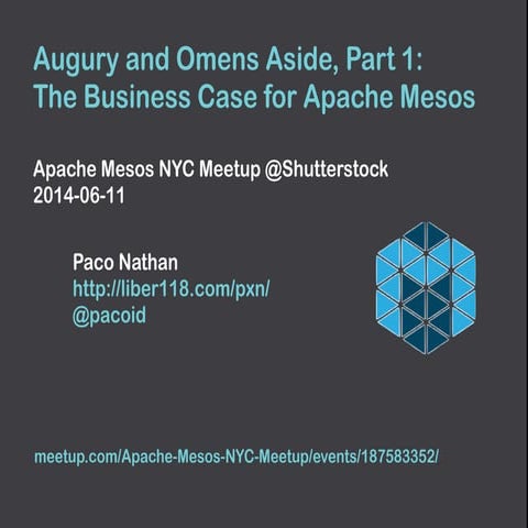 Augury and Omens Aside, Part 1:  The Business Case for Apache Mesos