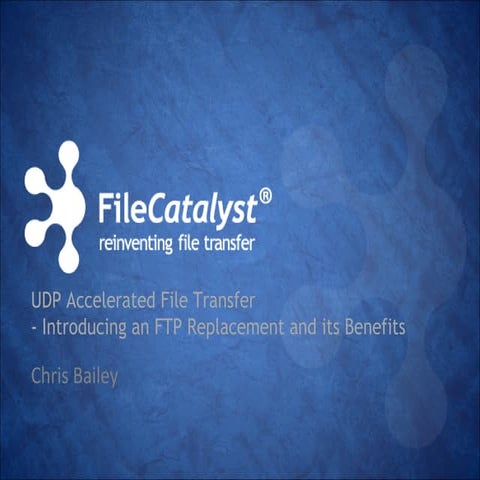 UDP accelerated file transfer - introducing an FTP replacement and its benefits