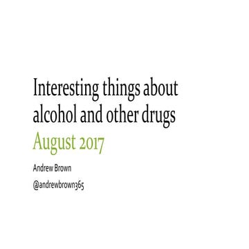 Interesting things about alcohol and other drugs - August 2017