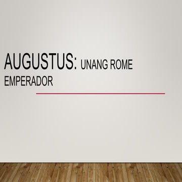 Augustus Unang Rome Emperador.pptx