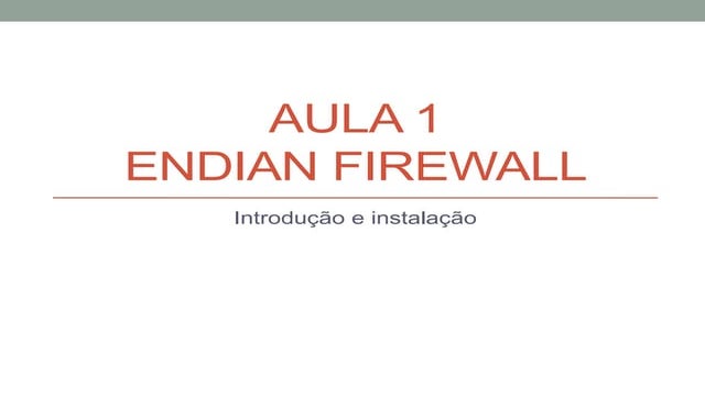 Curso Endian Firewall v3.0.5 - Aula 1