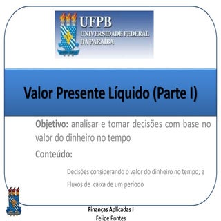 Valor Presente Líquido (Parte I)
