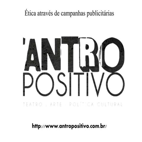 ÉTICA E CAMPANHA PUBLICITÁRIA - Prof. Noe Assunção