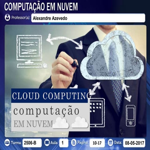 Aula 01   Computação em Nuvens - 04-05-2017 - Computação em Nuvens