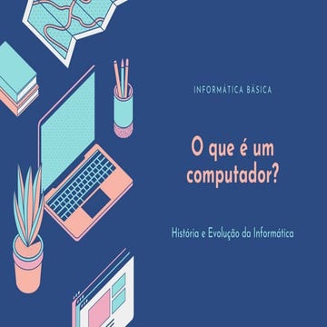 Aula 01 - Informática Básica - História e evolução da Informática.pdf