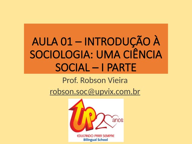 Aula 01 - Introdução à Sociologia_uma ciência social - Prof. Robson.pptx