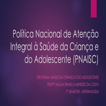Aula 01 - Política Nacional de Atenção Integral à Saúde da Criança (PNA...