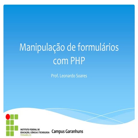 Manipulação de formulários com PHP. Uso de Cookies e Session com PHP.