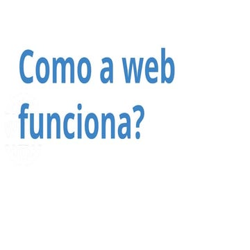 AULA 02 - COMO FUNCIONA A WEB - INTRO.pptx