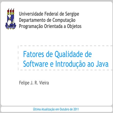 POO - Aula 02 -  Fatores de Qualidade de Software e Introdução ao Java