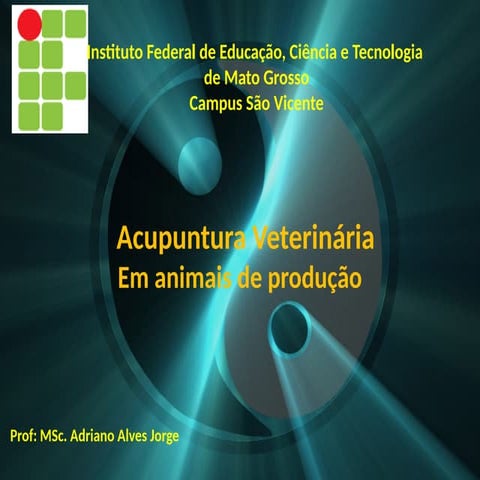 Aula 03 - Acupuntura em animais de produção parte 1 - base teórica.pptx