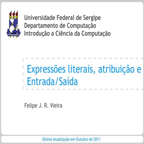 ICC - Aula 04 - Expressões literais, comando de atribuição e de entrada/saída