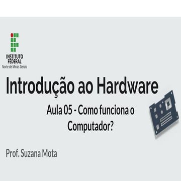 Aula 05 - Como funciona o Computador