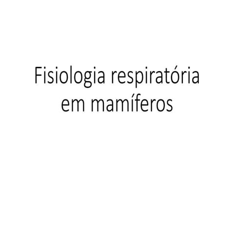 Aula 05   fisiologia respiratoria  mamiferos